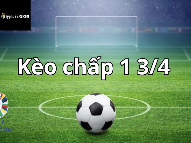 Khung thành trên sân bóng cùng dòng chữ kèo chấp 1 3/4