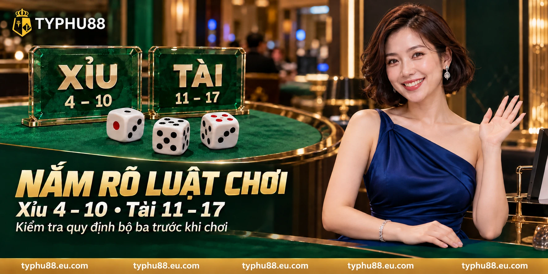 Luật tài xỉu TYPHU88: Xỉu 4–10, Tài 11–17 và quy định bộ ba.