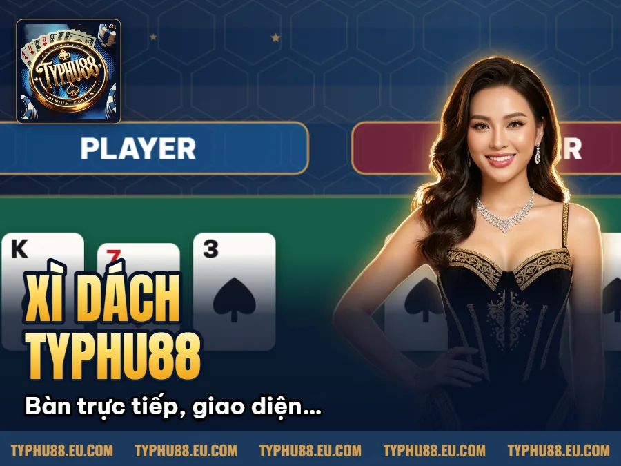 Hình minh họa bài viết: Xì Dách Tại Typhu88: Chi Tiết Luật Chơi Và Chiến Thuật Đỉnh Cao