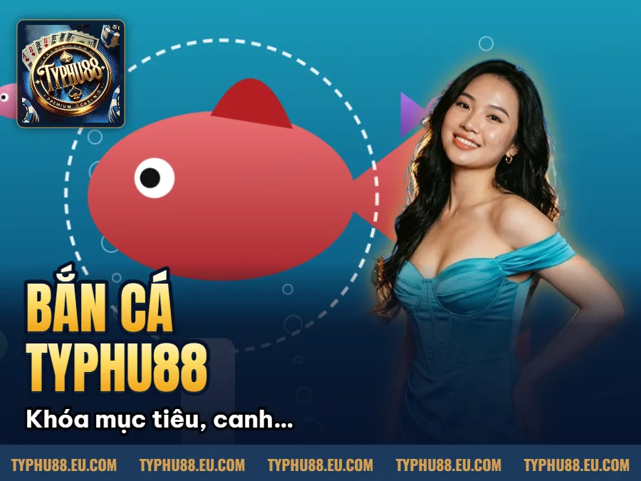 Hình minh họa bài viết: Khám Phá Game Bắn Cá Online Typhu88: Đỉnh Cao Cá Cược