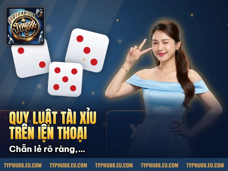 Hình minh họa bài viết: Cách Nắm Vững Luật Tài Xỉu Trên App Typhu88 Để Tăng Tỷ Lệ Thắng