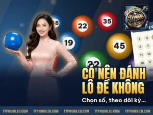Hình minh họa bài viết: Có Nên Đánh Lô Đề Không? Điều Cần Biết Khi Tham Gia Typhu88
